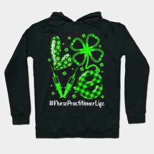 LOVE Nurse Practitioner Life Nurse Patrick's Day Matching Hoodie